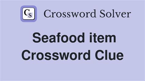 seafood crossword clue|seafood item crossword.